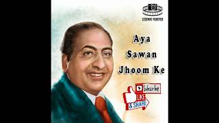 Aya Sawan Jhoom Ke Mohammad Rafi  Best Of Mohammad Rafi Hit Songs [upl. by Eittol772]