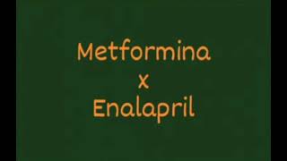 Metformina x Enalapril [upl. by Naahs]