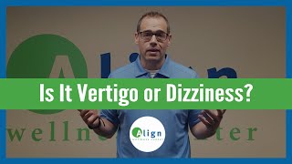 Are Vertigo and Dizziness the Same Thing  Vertigo vs Dizziness  Align Wellness Center 2021 [upl. by Atnamas]