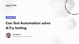 QualityForge Speaker 10 David BurnsCan Test Automation Solve A11y Testing [upl. by Dor]