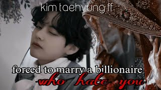 Taehyung indian ff  •Forced marriage with a billionaire•  kimtaehyung imagine btsfanfiction [upl. by Weslee]