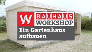 HolzGartenhaus aufbauen Anleitung  BAUHAUS Workshop [upl. by Anertak]