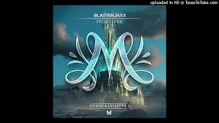 Blasterjaxx  Frozen Fire Extended Mix [upl. by Shermy574]