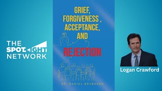 The Spotlight Network on Grief Forgiveness Acceptance and Rejection by Dr Daniel Brubaker [upl. by Irved258]