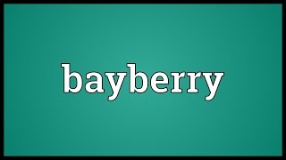 Bayberry Meaning [upl. by Drislane]