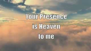 Your Presence is Heaven with Lyrics [upl. by Corenda]