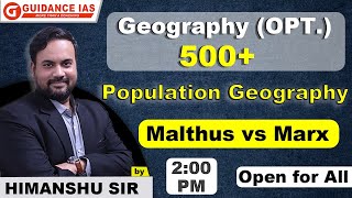 Malthus vs Marx  Population Geography  Geography Optional  500 Programme  BY Himanshu Sir [upl. by Nosnev166]