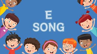 The Letter E Song   Learn the Alphabet E   For Kids amp Toddlers  Song for Kids [upl. by Candie]