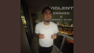 Violent Crimes x jerseyclub [upl. by Olen]