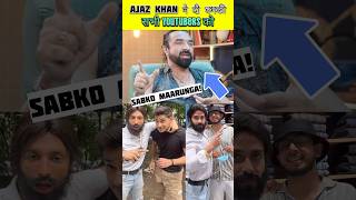 OMG 😱  Ajaz Khan Warning ⚠️ to All Youtubers  Ajaz Khan Podcast  shorts [upl. by Lemieux]