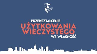 Krok po kroku przekształcenie użytkowania wieczystego we własność [upl. by Kutzenco797]