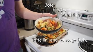 Boter Cooks Something S2E10 Tortellini and Sausage Bake [upl. by Dambro]