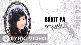 Myrtle Sarrosa  Bakit Pa Lyrics  OK [upl. by Notneiuq]