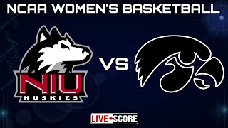 Northern Illinois vs Iowa Hawkeyes  NCAA Womens Basketball Live Scoreboard [upl. by Aicelet]