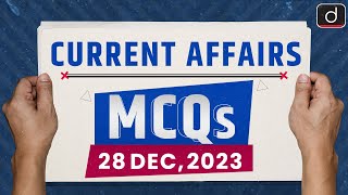 Current Affairs MCQs – 28th Dec 2023  UPSC Current Affairs  Drishti IAS [upl. by Elladine]