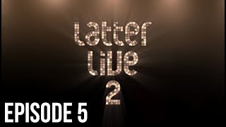 Latter Live 2  episode 5 [upl. by Ankney]