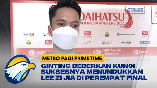 Ginting Beberkan Kunci Suksesnya Menundukkan Lee Zi Jia di Perempat Final [upl. by Atikkin874]