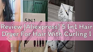 Review Aliexpress 5 In1 Hair Dryer For Hair With Curling Iron Hair Straightener With Hair Brush H [upl. by Brock]