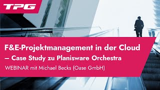 Planisware Orchestra Einführung im FampEProjektmanagement – so ging die Oase GmbH erfolgreich vor [upl. by Alekim]