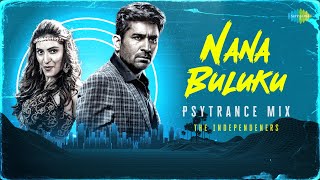 Nana Buluku  Psytrance Mix  Pichaikkaran 2  Vijay Antony  The Independeners [upl. by Arther]