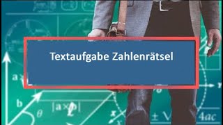 Textaufgabe Zahlenrätsel [upl. by Harrow]