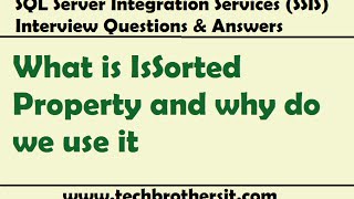 SSIS Interview Questions  What is IsSorted Property and why do we use it [upl. by Saul337]