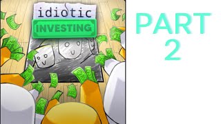 Idiotic Investing  Part 2w MurlokG [upl. by Ydwor]