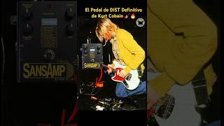 🔥🎸La DIST Definitiva de Kurt Cobain  Sansamp nirvana fans cobain guitarpedals distortionpedal [upl. by Jedd]