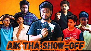 AIK THA SHOWOFF  Shapatar Films  SF [upl. by Ymmot]