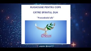 Rugaciune catre Sfantul Duh pentru copii quotPorumbelul albquot [upl. by Shirlee]