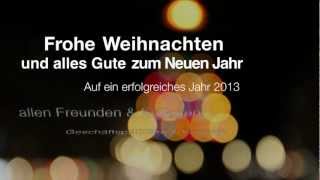 Frohe Weihnachten und einen Guten Rutsch ins Neue Jahr 2013 [upl. by Nyrhtakyram]