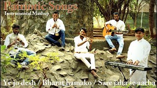 Patriotic Songs  Instrumental Mashup  Ye jo desh  Bharat Hamako  Sare jaha se aacha [upl. by Hadwin]