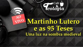 95 Teses de Lutero  Uma luz na teologia da idade media [upl. by Lemahs]