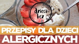 PRZEPISY DLA DZIECI Z ALERGIAMI  gluten mleko laktoza jajka soja cukier  Dzieci BEZ [upl. by Rutherford]