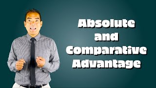 15 Absolute amp Comparative Advantage [upl. by Adiari]