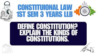 Define Constitution Explain the kinds of constitutions Constitutional Law LLB Exam PREP Made EASY [upl. by Jelsma352]