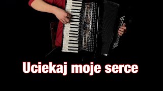 Uciekaj moje serce  muz S Krajewski arr P Jurczyk  akordeon [upl. by Joline]