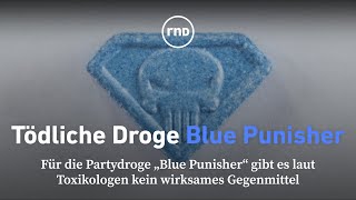 Gefährliche EcstasyPille Für Partydroge „Blue Punisher“ gibt es kein Gegenmittel [upl. by Dutchman908]