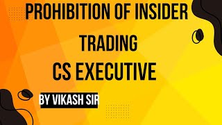 PROHIBITION OF INSIDER TRADING CS EXE BY VIKASH SIR  part2 [upl. by Annodas]