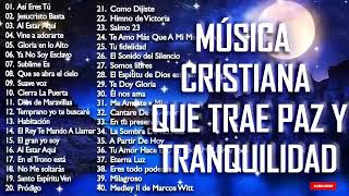 Música CRISTIANA Que Da PAZ y Tranquilidad  Alabanzas Para Dormir [upl. by Lah449]