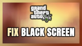 SOLUTION GRAND THEFT AUTO V BLACK SCREEN FIX 1000 FIX RockstarGames [upl. by Nove]