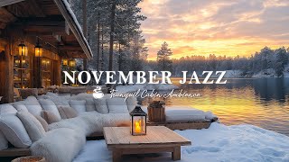 November Jazz In Lakeside  Smooth Piano Jazz for a Relaxing Mood  Tranquill Cabin Ambiences [upl. by Bourke]