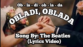 OBLADI OBLADA SONG BY THE BEATLES quotLYRICS VIDEOquot [upl. by Aala247]