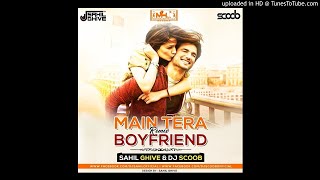 Main Tera Boyfriend Remix  Sahil Ghive amp DJ Scoob [upl. by Emlen]