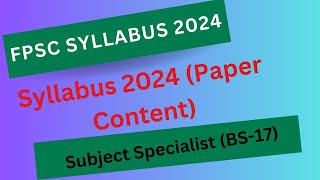 FPSC Syllabus 2024  FPSC Subject Specialist BS17 Syllabus 2024 [upl. by Swithbart]