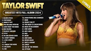 Taylor Swift Songs Playlist 2024  Taylor Swift Greatest Hits 2024 With Lyrics [upl. by Atyekram690]