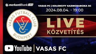 Vasas FC  Kolorcity Kazincbarcika SC  Merkantil Bank Liga  2 forduló  Élő közvetítés [upl. by Alia]