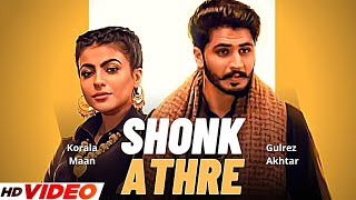 SHONK ATHRE Official Video  Korala Maan  Gurlez Akhtar  Mahi Sharma  New Punjabi Song 2023 [upl. by Tillinger473]