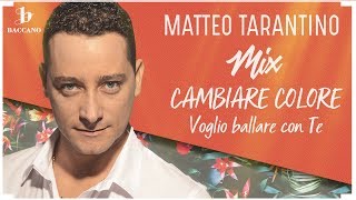 Mix Voglio Ballare con te  Cambiare Colore by Matteo Tarantino [upl. by Anauqed]