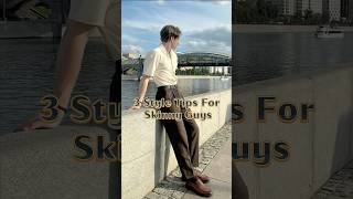 Top 3 Style Tips Every Skinny Guy Should Know fashion [upl. by Clevie]